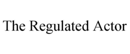 THE REGULATED ACTOR trademark