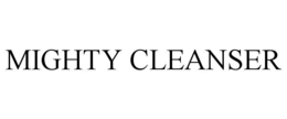 MIGHTY CLEANSER trademark