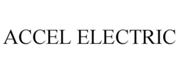 ACCEL ELECTRIC trademark