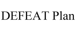 DEFEAT PLAN trademark