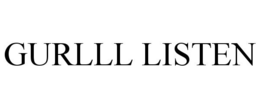GURLLL LISTEN trademark