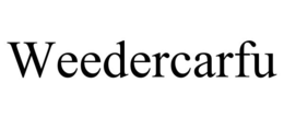 WEEDERCARFU trademark