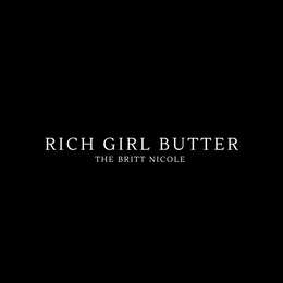 RICH GIRL BUTTER THE BRITT NICOLE trademark