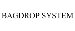 BAGDROP SYSTEM trademark