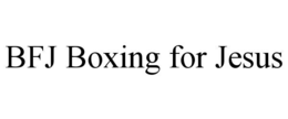 BFJ BOXING FOR JESUS trademark
