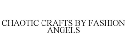 CHAOTIC CRAFTS BY FASHION ANGELS trademark