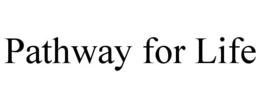 PATHWAY FOR LIFE trademark