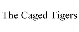 THE CAGED TIGERS trademark