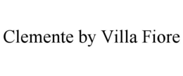 CLEMENTE BY VILLA FIORE trademark