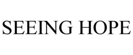 SEEING HOPE trademark