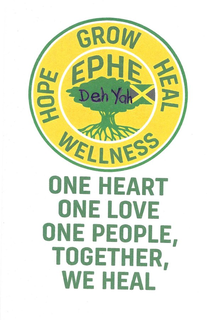 HOPE GROW HEAL WELLNESS EPHE DEH YAH ONE HEART ONE LOVE ONE PEOPLE, TOGETHER, WE HEAL trademark