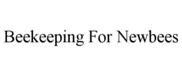BEEKEEPING FOR NEWBEES trademark