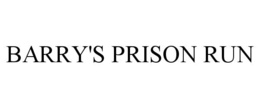 BARRY'S PRISON RUN trademark