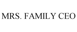 MRS. FAMILY CEO trademark