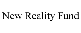 NEW REALITY FUND trademark