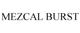 MEZCAL BURST trademark