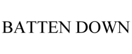 BATTEN DOWN trademark