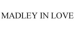 MADLEY IN LOVE trademark