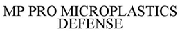 MP PRO MICROPLASTICS DEFENSE trademark