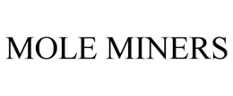 MOLE MINERS trademark