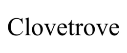 CLOVETROVE trademark
