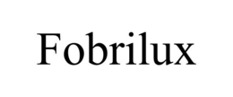 FOBRILUX trademark