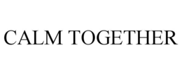 CALM TOGETHER trademark