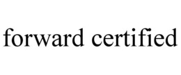FORWARD CERTIFIED trademark