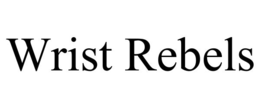 WRIST REBELS trademark