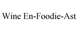 WINE EN-FOODIE-AST trademark
