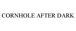 CORNHOLE AFTER DARK trademark