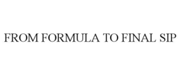 FROM FORMULA TO FINAL SIP trademark