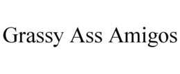 GRASSY ASS AMIGOS trademark