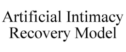 ARTIFICIAL INTIMACY RECOVERY MODEL trademark