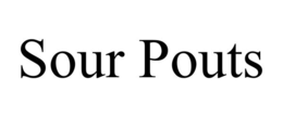 SOUR POUTS trademark
