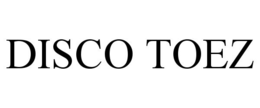 DISCO TOEZ trademark