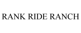 RANK RIDE RANCH trademark