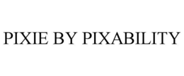 PIXIE BY PIXABILITY trademark