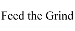 FEED THE GRIND trademark