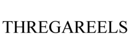 THREGAREELS trademark