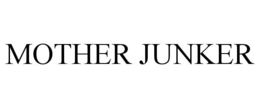 MOTHER JUNKER trademark