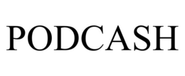 PODCASH trademark