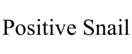 POSITIVE SNAIL trademark