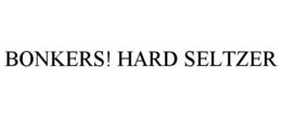 BONKERS! HARD SELTZER trademark