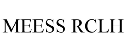 MEESS RCLH trademark