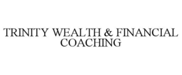 TRINITY WEALTH & FINANCIAL COACHING trademark