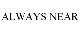 ALWAYS NEAR trademark