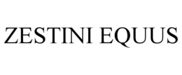 ZESTINI EQUUS trademark