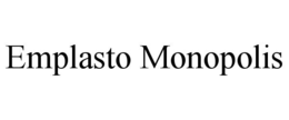 EMPLASTO MONOPOLIS trademark