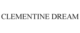 CLEMENTINE DREAM trademark